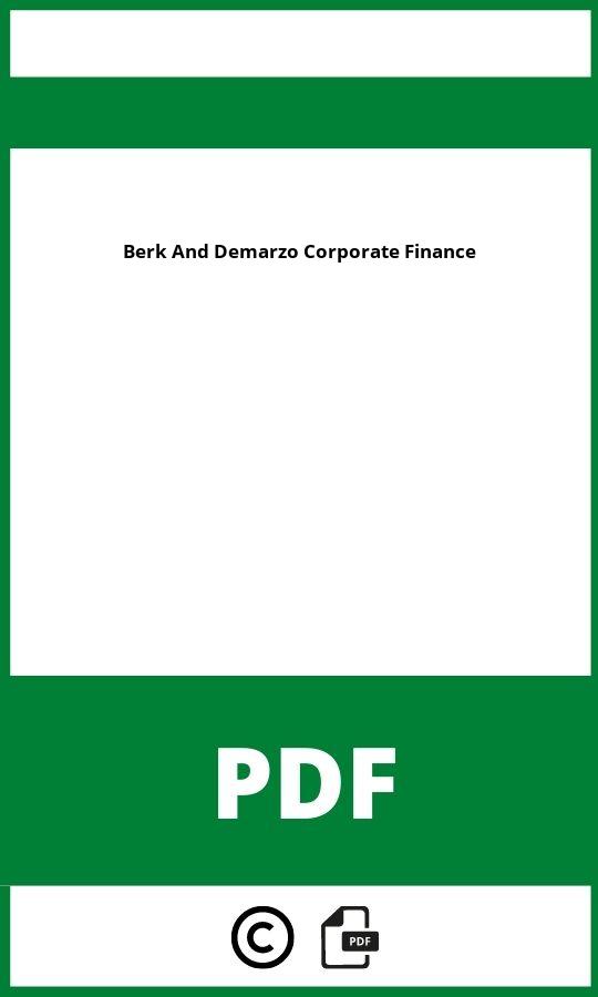 https://docplayer.org/10111879-Corporate-finance-ws-gliederung.html;Berk And Demarzo Corporate Finance Pdf;Berk And Demarzo Corporate Finance;berk-and-demarzo-corporate-finance;berk-and-demarzo-corporate-finance-pdf;https://bildungsressourcende.com/wp-content/uploads/berk-and-demarzo-corporate-finance-pdf.jpg