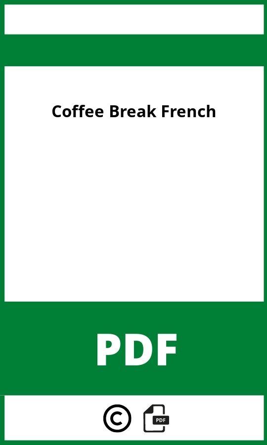 https://docplayer.org/22221316-Coffee-break-german-lesson-10.html;Coffee Break French Pdf Free Download;Coffee Break French;coffee-break-french;coffee-break-french-pdf;https://bildungsressourcende.com/wp-content/uploads/coffee-break-french-pdf.jpg;https://bildungsressourcende.com/coffee-break-french-offnen/