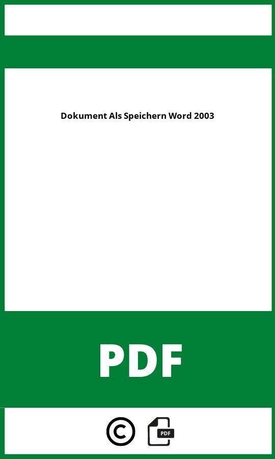https://docplayer.org/23729250-Word-2003-grundlagen.html;Dokument Als Pdf Speichern Word 2003;Dokument Als Speichern Word 2003;dokument-als-speichern-word-2003;dokument-als-speichern-word-2003-pdf;https://bildungsressourcende.com/wp-content/uploads/dokument-als-speichern-word-2003-pdf.jpg