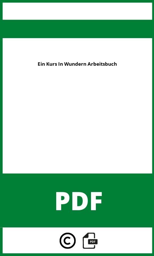 https://docplayer.org/107841317-Ein-kurs-in-wundern-i-textbuch.html;Ein Kurs In Wundern Arbeitsbuch Pdf;Ein Kurs In Wundern Arbeitsbuch;ein-kurs-in-wundern-arbeitsbuch;ein-kurs-in-wundern-arbeitsbuch-pdf;https://bildungsressourcende.com/wp-content/uploads/ein-kurs-in-wundern-arbeitsbuch-pdf.jpg;https://bildungsressourcende.com/ein-kurs-in-wundern-arbeitsbuch-offnen/