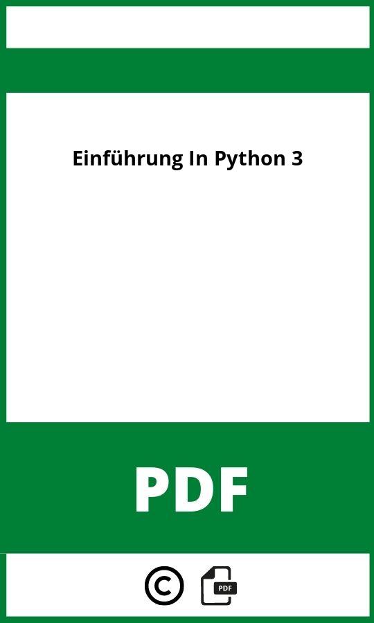 https://docplayer.org/12891075-Einfuehrung-in-python-3.html;Einführung In Python 3 Pdf Download;Einführung In Python 3;einfuhrung-in-python-3;einfuhrung-in-python-3-pdf;https://bildungsressourcende.com/wp-content/uploads/einfuhrung-in-python-3-pdf.jpg