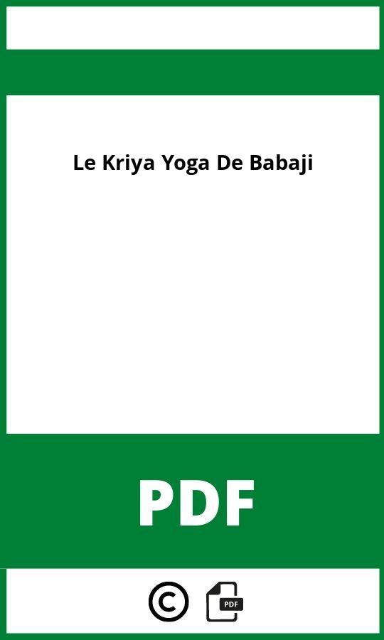 https://docplayer.org/193820480-Glueckselig-mit-babaji-s-kriya-yoga.html;Le Kriya Yoga De Babaji Pdf;Le Kriya Yoga De Babaji;le-kriya-yoga-de-babaji;le-kriya-yoga-de-babaji-pdf;https://bildungsressourcende.com/wp-content/uploads/le-kriya-yoga-de-babaji-pdf.jpg;https://bildungsressourcende.com/le-kriya-yoga-de-babaji-offnen/