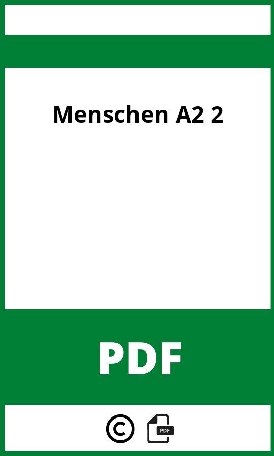 https://docplayer.org/68172198-Menschen-arbeitsbuch-a2-mit-2-audio-cds-german-edition.html;Menschen A2 2 Pdf Free Download;Menschen A2 2;menschen-a2-2;menschen-a2-2-pdf;https://bildungsressourcende.com/wp-content/uploads/menschen-a2-2-pdf.jpg;https://bildungsressourcende.com/menschen-a2-2-offnen/